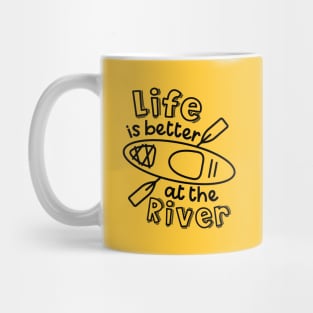 Life Is Better At The River Kayaking Mug